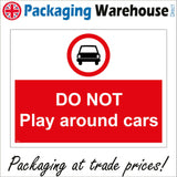 PR299 Do Not Play Around Cars Sign with Circle Car