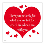 IN035 I Love You Not For What You Are But For What I Am When I Am with You Sign with Hearts