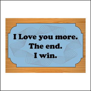 HU281 I Love You More The End Win Sign with Swirls