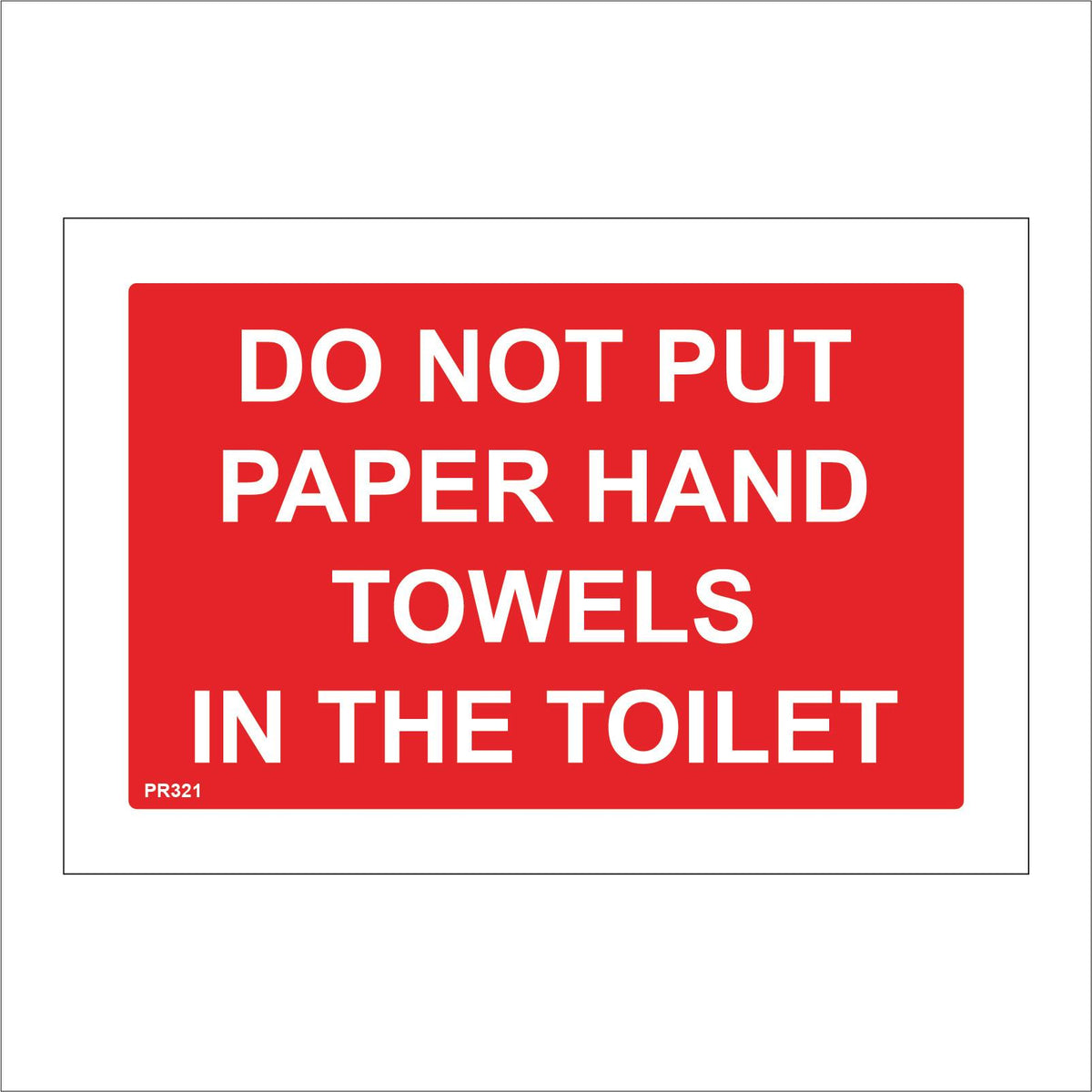 Do Not Put Paper Hand Towels In The Toilet Sign – PWDirect