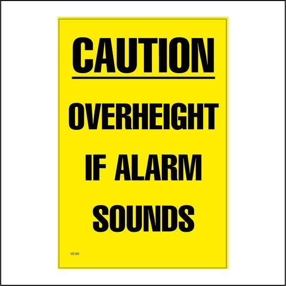 VE185 Caution Overheight If Alarm Sounds Sign
