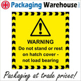 WT017 Warning Do Not Stand Or Rest On Hatch Cover Not Load Bearing Sign with Exclamation Mark