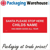 CM162 Santa Please Stop Here Childs Name Has Been Good All Year Sign