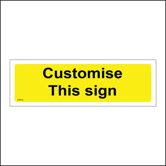 CM375 Customise This Sign Yellow Black Change Alter Verse Name