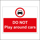 PR299 Do Not Play Around Cars Sign with Circle Car
