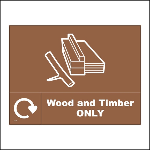 CS351 Wood And Timber Only Recycling Sign with Wood Recycling Logo
