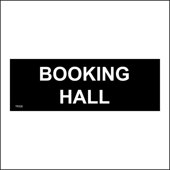 TR326 Booking Hall Sign
