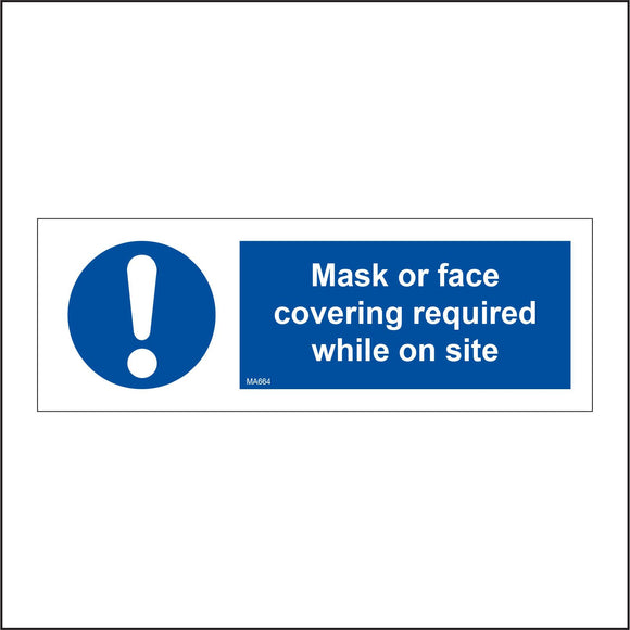 MA664 Mask Or Face Covering Required While On Site Sign with Exclamation Mark