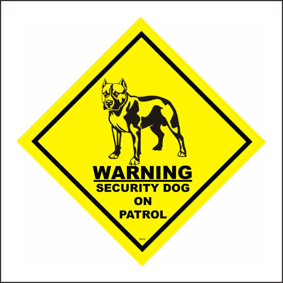 SE018 Warning Security Dog On Patrol Sign with Dog