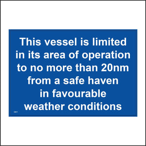 CM271 This Vessel Is Limited In Its Operation To No More Than 20NM From A Safe Haven In Favourable Weather Conditions Sign