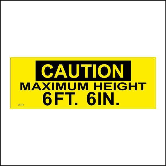 WS558 Caution Maximum Height 6Ft. 6In. Sign