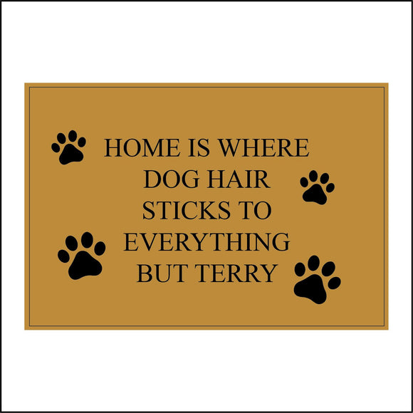 CM138 Home Is Where Dog Hair Sticks To Everything But Personalise Sign with Paw Prints