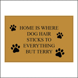 CM138 Home Is Where Dog Hair Sticks To Everything But Personalise Sign with Paw Prints