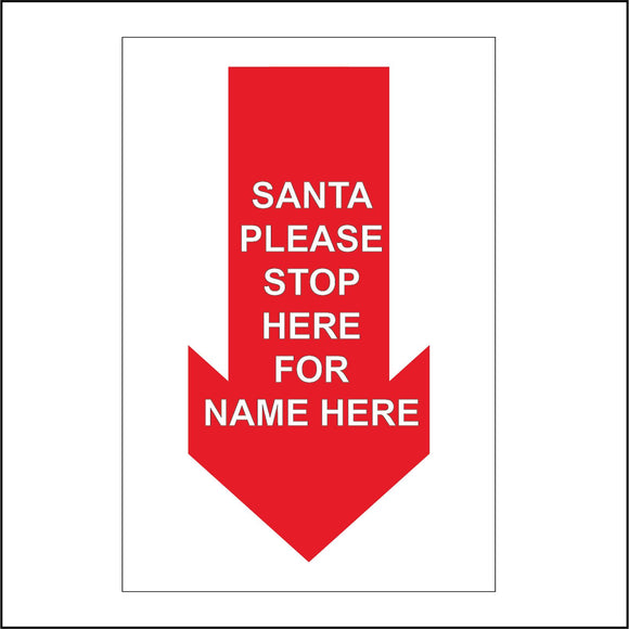 CM167 Santa Please Stop Here For Name Here Down Arrow Sign with Down Arrow