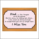 IN154 Dad You Taught Me To Be Strong Miss You Sign