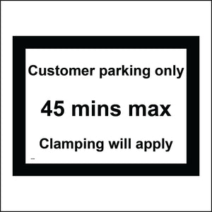 SE086 Customer Parking Only 45 Mins Max Clamping Will Apply Sign