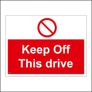 PR316 Keep Off This Drive Sign with Circle Red Diagonal Line