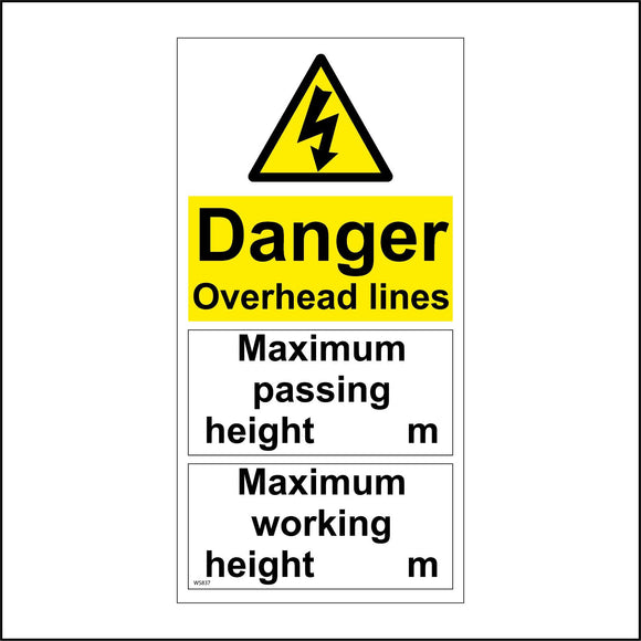 WS837 Danger Overhead Lines Maximum Passing Height....M Maximum Working Height....M Sign with Triangle Lightning Bolt