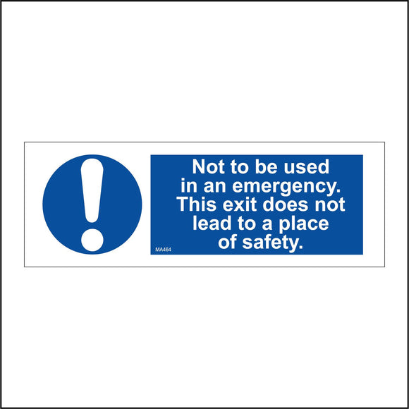 MA464 Not To Be Used In An Emergency. This Exit Does Not Lead To A Place Of Safety. Sign with Circle Exclamation Mark