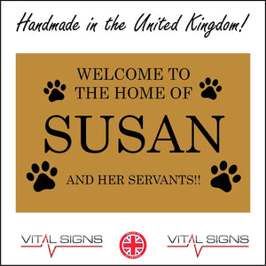CM134 Welcome To The Home Of Customise Name and Her Servants!! Sign with Paw Prints