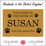 CM134 Welcome To The Home Of Customise Name and Her Servants!! Sign with Paw Prints