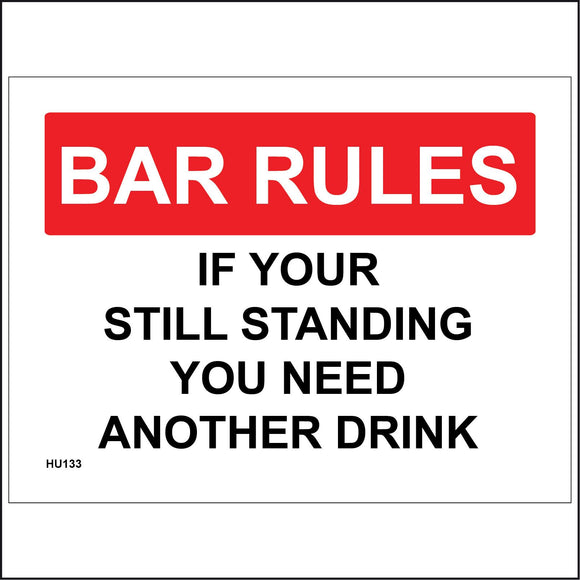 HU133 Bar Rules If You Are Still Standing You Need Another Drink Sign