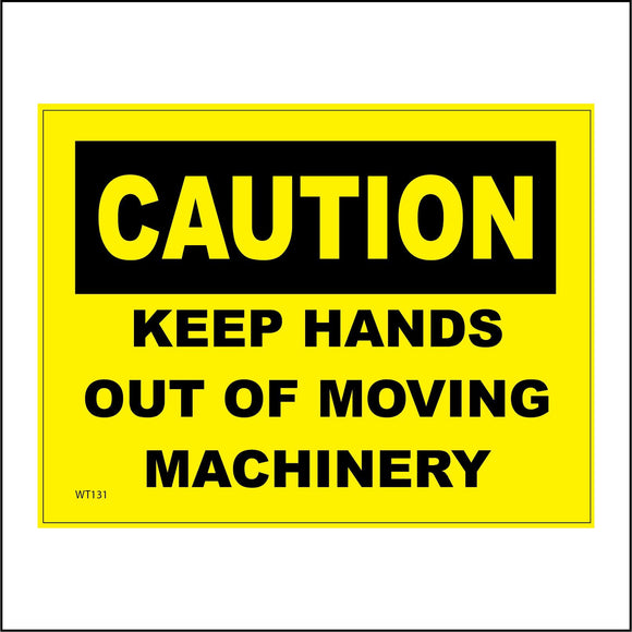 WT131 Caution Keep Hands Out Of Moving Machinery