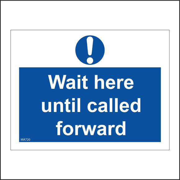 MA720 Wait Here Until Called Forward Sign with Circle Exclamation Mark