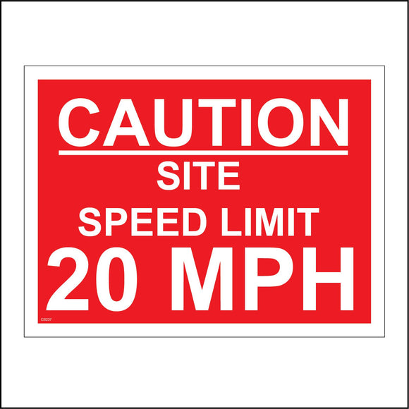 CS237 Caution Site Speed Limit 20 Mph Sign