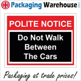 TR465 Polite Notice Do No Walk Between Cars