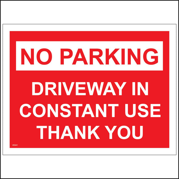 VE041 No Parking Driveway In Constant Use Thank You Sign