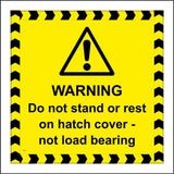 WT017 Warning Do Not Stand Or Rest On Hatch Cover Not Load Bearing Sign with Exclamation Mark
