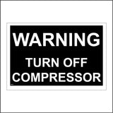 WS717 Warning Turn Off Compressor Sign with Square