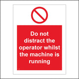 PR061 Do Not Distract The Operator Whilst The Machine Is Running Sign with Red Circle Red Diagonal Line Through It