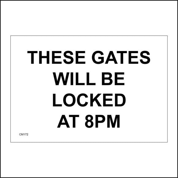 CM172 These Gates will Be Locked At 8pm Sign