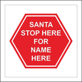 CM160 Santa Stop Here For Name Personalise Your Choice Text Customise Sign