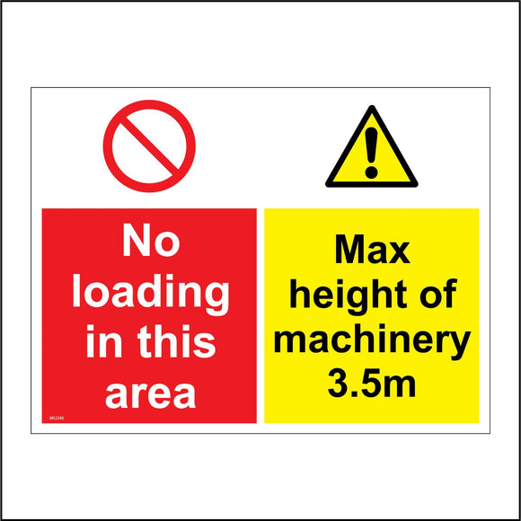 MU246 No Loading in This Area Max Height Of Machinery 3.5m Sign with Circle Diagonal Line Triangle Exclamation Mark