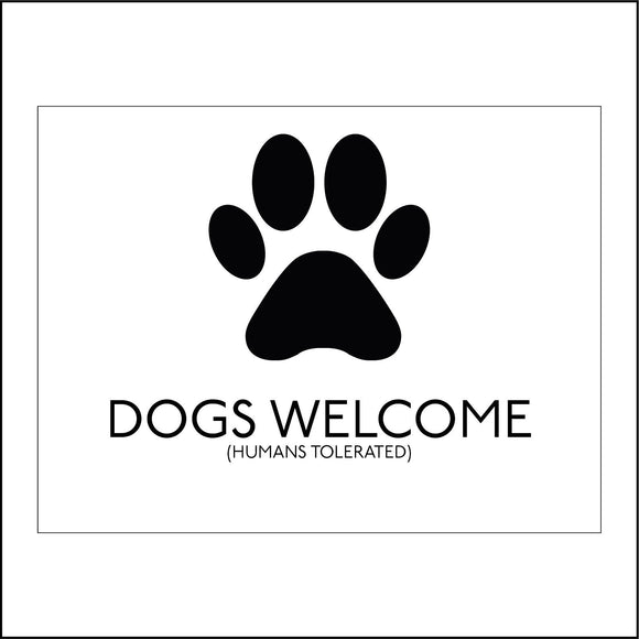 HU340 Dogs Welcome Humans Tolerated Sign