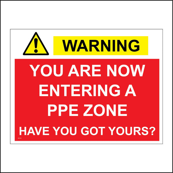 WS754 Warning You Are Now Entering A Ppe Zone Have You Got Yours? Sign with Triangle Exclamation Mark
