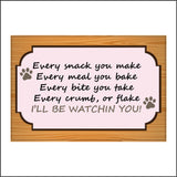 IN153 Every Snack Meal Bite Bake Crumb Watching You Sign with Paw Prints