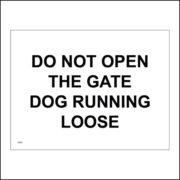SE061 Do Not Open The Gate Dog Running Loose Sign