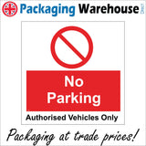 VE275 No Parking Authorised Vehicles Only