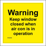 WS898 Warning Keep Window Closed When Air Con Is In Operation Sign
