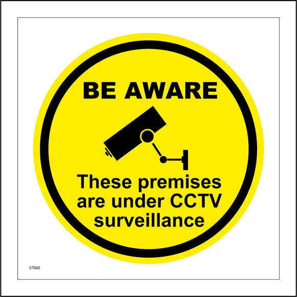 CT045 Be Aware These Premises Are Under Cctv Surveillance Sign with Circle Camera