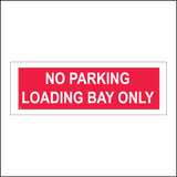 TR301 No Parking Loading Bay Only Sign