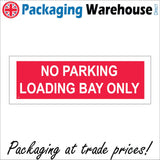 TR301 No Parking Loading Bay Only Sign