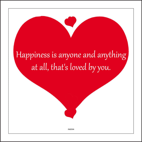 IN094 Happiness Is Anyone And Anything At All, That's Loved By You. Sign with Hearts