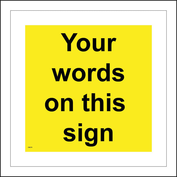CM379 Your Words On This Sign Yellow Black Colour Text Choice Name