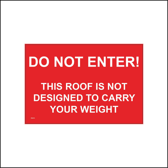 PR375 Do Not Enter This Roof Not Designed To Carry Your Weight
