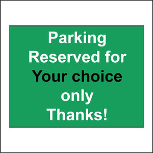CM334 Parking Reserved For Your Choice Only Thanks